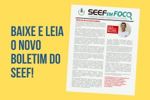 SEEF em Foco: vitória da democracia, fim da escala 6x1 e combate ao assédio eleitoral