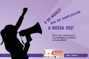 8 de Março – Dia de amplificar a nossa voz!