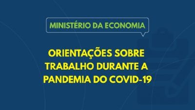 Orientações gerais aos trabalhadores e empregadores em razão da pandemia da Covid-19
