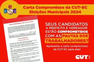 CUT-SC lança carta compromisso para candidatos que defendem pauta dos trabalhadores