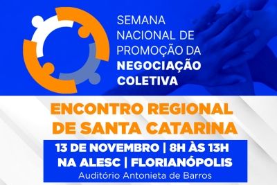 Encontro Regional da Semana da Negociação Coletiva em SC acontece dia 13 de novembro