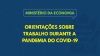Orientações gerais aos trabalhadores e empregadores em razão da pandemia da Covid-19