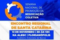 Encontro Regional da Semana da Negociação Coletiva em SC acontece dia 13 de novembro